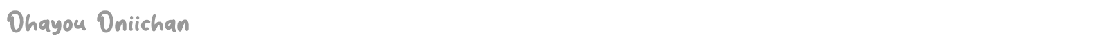 Ohayou Oniichan font preview